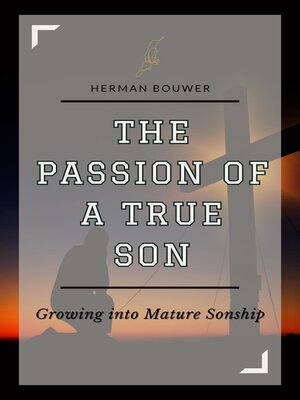 cover image of The Passion of a True Son